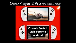 OnexPlay 2 Pro AMD Ryzen 7 7840U Unboxing e Review o console portátil mais potente do mundo [upl. by Grove97]