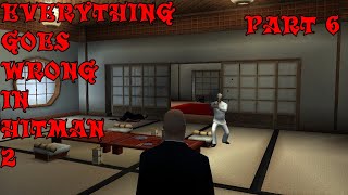 6  Everything Goes Wrong in Hitman 2  Part 6  Hitman 2 Silent Assassin [upl. by Airamesor]