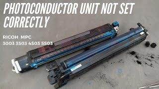 Photoconductor unit not set correctly Ricoh MPC 3003 3503 4503 5503 [upl. by Haduhey]