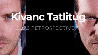 Kivanc Tatlitug Retrospective 2022 [upl. by Jennee490]