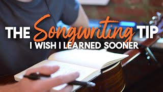 The Songwriting Tip I Wish I Learned Sooner [upl. by Frasco723]