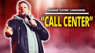 ŁUKASZ LOTEK LODKOWSKI  quotCall centerquot  StandUp [upl. by Sixel]