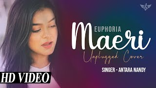 Maeri Unplugged Cover  Antara Nandy  Euphoria  Palash Sen  Female Version [upl. by Suolevram]