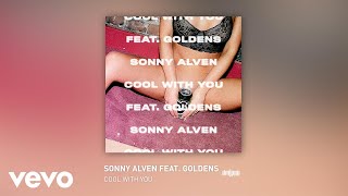 Sonny Alven  Cool With You Audio ft GOLDENS [upl. by Anyad272]