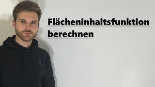 Flächeninhaltsfunktion berechnen  Verständlich erklärt [upl. by Spencer]