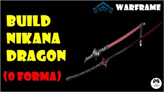 Warframe Build Dragon Nikana 0 Forma  Dicas iniciantes [upl. by Fabio]