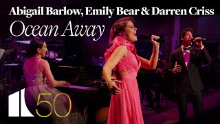 Ocean Away  Abigail Barlow Emily Bear amp Darren Criss  The Kennedy Center at 50 [upl. by Radec]