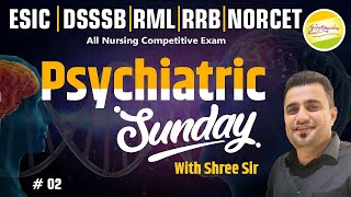 Psychiatric Sunday Special Class  MCQ 02 NORCET7  DSSSB  ESIC  RML  JINC Jodhpur [upl. by Libnah]