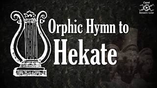 Orphic Hymn to Hekate  Summoning Goddess Hekate [upl. by Biddy290]