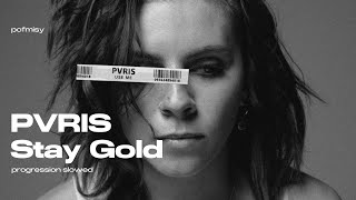 Stay Gold progressive slowed  PVRIS [upl. by Yrreiht]