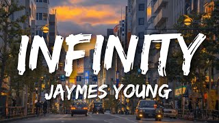 Jaymes Young  Infinity Lyrics [upl. by Gorden753]