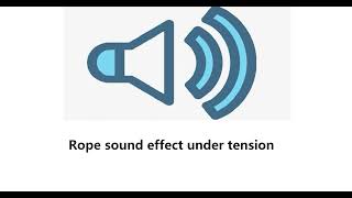 Rope sound effect under tension [upl. by Asiole]