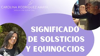 Solsticios y equinoccios sabiduría ancestral ¿por qué son importantes [upl. by Drogin]