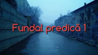 Fundal predica 3 [upl. by Consolata]