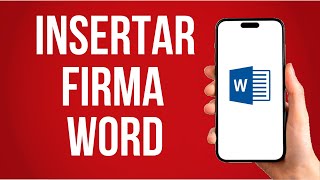 Como Insertar Una Firma En Word Desde El Celular [upl. by Trainer]