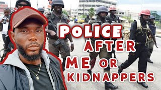 Why Are Nigerian Police After Me Again Shocking Truth Revealedquot or Kidnappers [upl. by Imim]