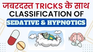 SEDATIVE HYPNOTICS  DRUGS CLASSIFICATION  TRICKS  PHARMACOLOGY  GPAT  NIPER  PHARMACIST [upl. by Tteltrab]