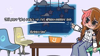 All part quotP4 react to ciel Phantomhive and Sebastianquot Full part By Prvtman  Black Butler [upl. by Tharp]