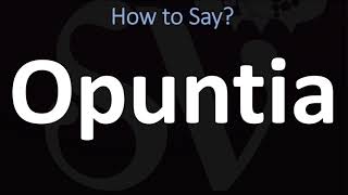 How to Pronounce Opuntia CORRECTLY [upl. by Nanine]