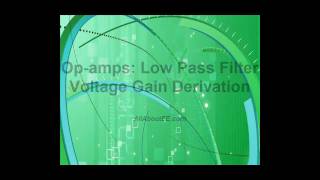 Opamps 5 Low Pass Filter Voltage Gain Derivation [upl. by Nyrraf618]