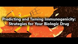 Predicting and Taming Immunogenicity Strategies for your Biologic Drug [upl. by Irej]