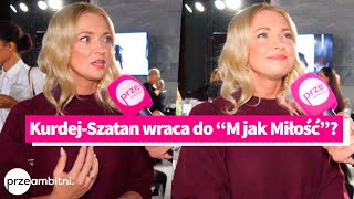 Barbara KurdejSzatan po latach WRACA do „M jak Miłość” [upl. by Nedla]