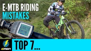 7 Common EMTB Riding Mistakes And How To Avoid Them [upl. by Nhguahs]