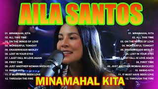 Nonstop AILA SANTOS 2024 ✨ Minamahal Kita Always Remember Us This Way 💟 Aila Santos Best Cover [upl. by Karp]