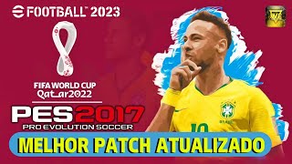 PATCH PES 2017 ATUALIZADO TEMPORADA 2023 COM PLACARES REAIS FACES E UNIFORMES  PES 2017 PC FRACO [upl. by Nunes]