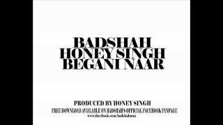 Begani Naar Buri  Yo Yo Honey Singh amp Badshah  Honey Singh latest songs 2012 [upl. by Reivaxe]