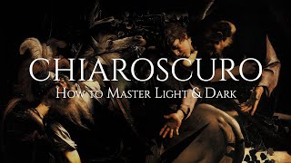 CHIAROSCURO  How to Master Light amp Dark [upl. by Crenshaw]