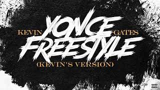 Kevin Gates  Yonce Freestyle Kevins Version [upl. by Akcired597]