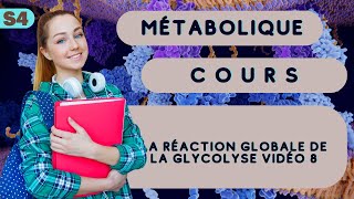 La réaction globale de la glycolyse vidéo 8 [upl. by Sophronia]