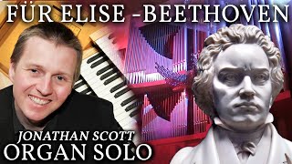 BEETHOVEN  FÜR ELISE  ORGAN SOLO  JONATHAN SCOTT [upl. by Kial]