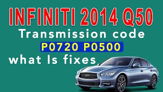 2014 Infiniti Q50 Transmission code P0720 P0500 what Is fixes [upl. by Devaj]