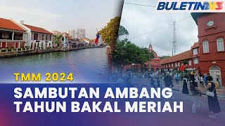 TAHUN MELAWAT MELAKA 2024  Sambutan TMM 2024 amp Ambang Tahun Baharu Bakal Lebih Meriah [upl. by Laehcor]