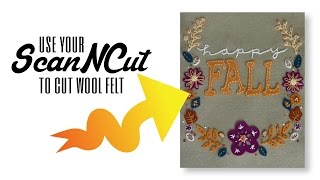 Use your ScanNCut cut out wool felt [upl. by Adnilrev527]