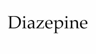 How to Pronounce Diazepine [upl. by Line680]