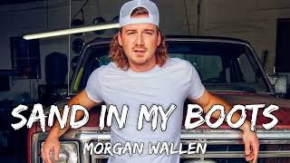 Morgan Wallen  Sand In My Boots Lyrics Video [upl. by Atiuqehc995]