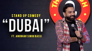 Dubai  Stand Up Comedy  Ft AnubhavSinghBassi [upl. by Freudberg913]