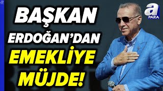 Başkan Recep Tayyip Erdoğandan Emekli Maaşı Açıklaması  A Para [upl. by Voltz]