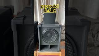 papap dol remix papapdol remix budots2024 budotsremix budots2024 sound [upl. by Nakah]