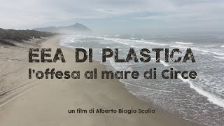 EEA di PLASTICA  loltraggio al mare di Circe  TRAILER [upl. by Gurney102]