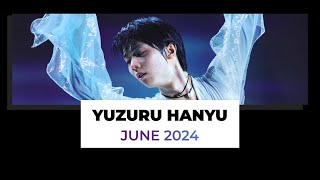 Yuzuru Hanyu 羽生 結弦 June 2024 [upl. by Atenaz]