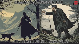 The Hound of the Baskervilles  Chapter 6  Baskerville Hall [upl. by Ydnac]