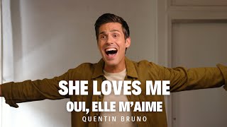 Quentin Bruno  She Loves Me Oui elle maime [upl. by Kenyon825]