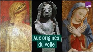 Aux origines du voile  CulturePrime [upl. by Ahswat]