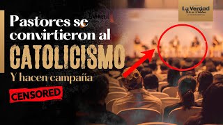 🚨 PASTORES se CONVIERTEN AL CATOLICISMO y HACEN CAMPAÑA contra EVANGELICOS 😱📕 Respuesta Bíblica ✅ [upl. by Khosrow221]