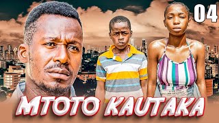 MTOTO KAUTAKA  EPISODE 04 [upl. by Plante81]