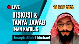 Joseph Albert Michael Live 19 Nov 2024  Diskusi Iman Katolik [upl. by Leahci]